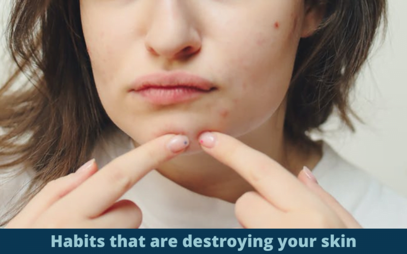 Habits that are destroying your skin