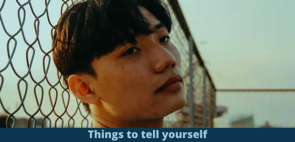 Things to tell yourself 