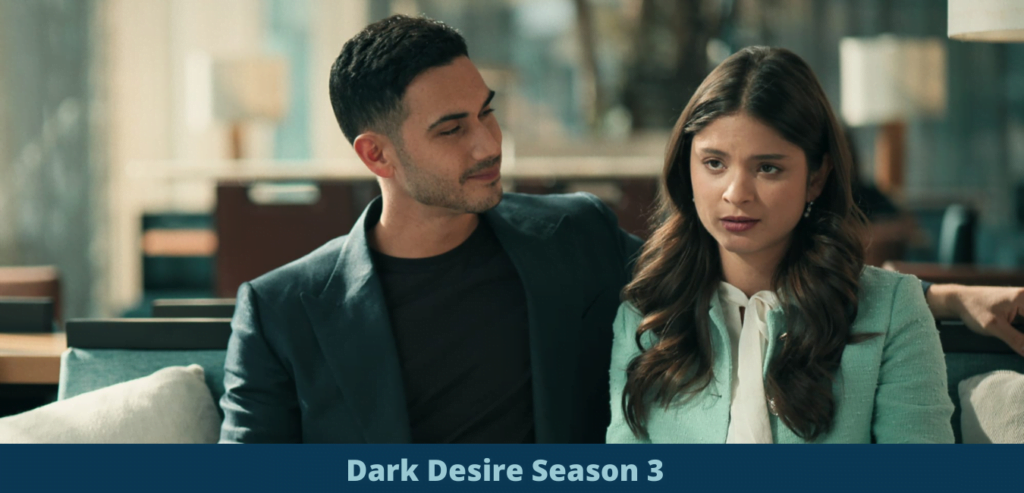 Dark Desire Season 3 Release Date
