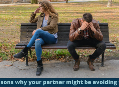 Reasons why your partner might be avoiding you