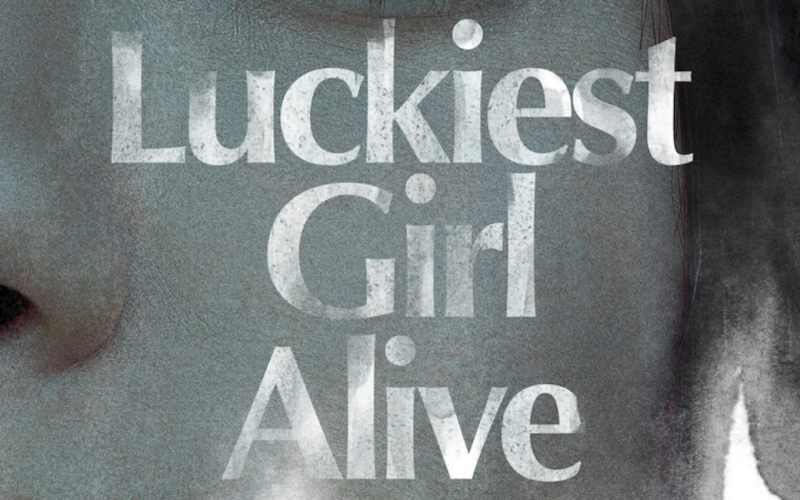 luckiest-girl-alive-release-date-cast-plot-trailer-and-more